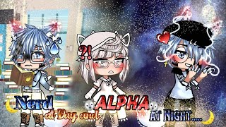 🌙Nerd at Day and Alpha at Night..🐺GLMM Gacha life (re-post)