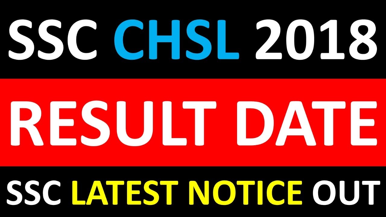 SSC CHSL 2018 RESULT DATE OFFICIAL NOTICE OUT | ALL SSC CHSL 2018 ASPIRANTS MUST WATCH