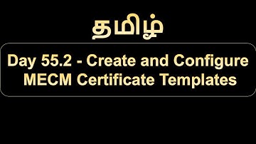 Day 55.2 Create and Configure MECM Certificate Templates