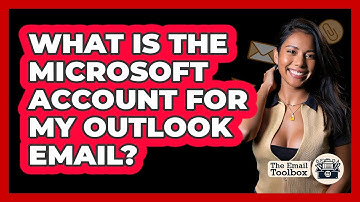 What Is The Microsoft Account For My Outlook Email?