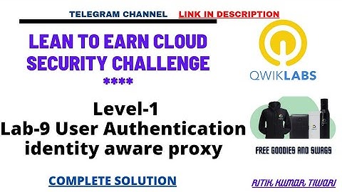 #Lab-9😎 User Authentication  identity aware proxy || Learn to earn security challenge 2022.