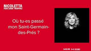 Nicoletta feat. Erik Truffaz - Où es-tu passé mon Saint-Germain-des-Prés ?
