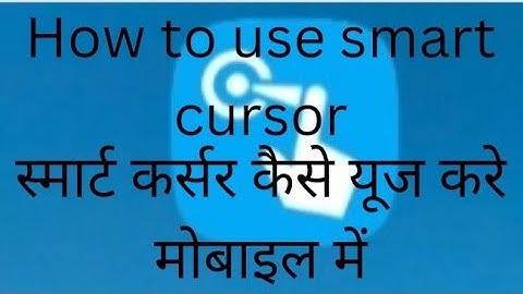How to use smart cursor in mobile trigger zone kya hota hai one handed mode.