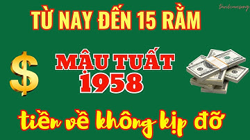 Lộc Vàng Về Tận Cửa, Mậu Tuất 1958 - Từ Nay Đến Rằm Tháng 9 Âm, Cuộc Sống Thăng Hoa Phú Quý
