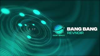 REVNOIR - Bang Bang [HD]