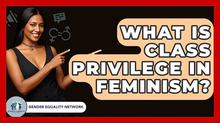 What Is Class Privilege In Feminism? - Gender Equality Network