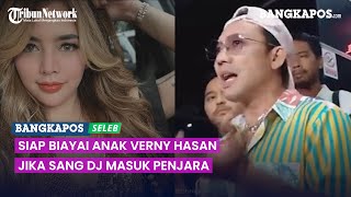 Denny Sumargo Siap Biayai Anak Verny Hasan Jika Sang Dj Masuk Penjara, Biar Gue Yang Kasih Makan