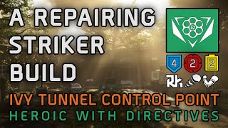 Ivy Tunnel Control Point Heroic with Directives Solo PVE - A Repairing Striker w/ Kinetic Momentum