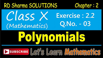RD Sharma Solution, Class 10 - Chapter-2, Polynomials, Exercise 2.2, Q. No. -  03