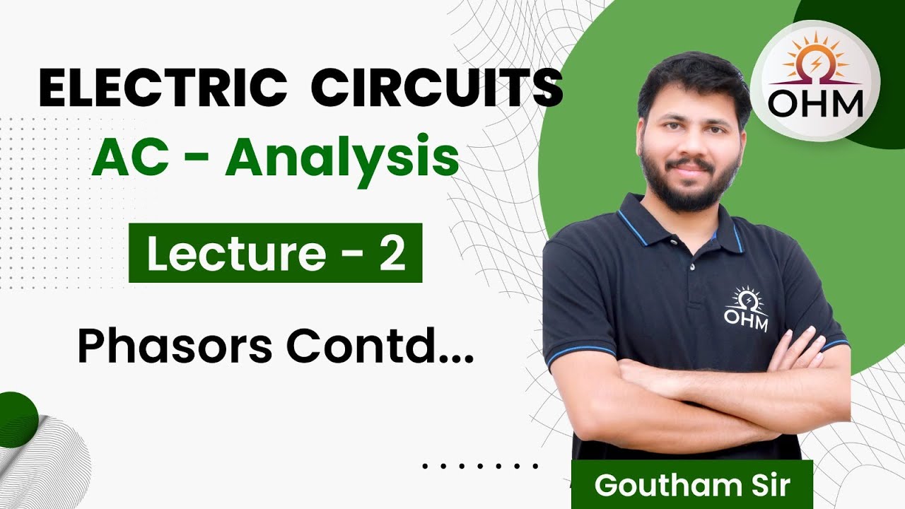 AC Analysis Complete Series | L:02 | Phasors Contd.. | GATE | EE | EC | OHM Institute