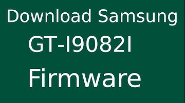 How To Download Samsung Galaxy Grand Duos GT-I9082I Stock Firmware (Flash File) For Update Device