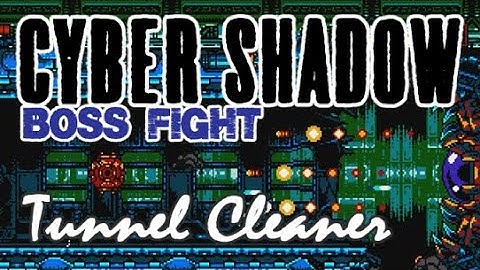 Cyber Shadow Tunnel Cleaner Boss Fight Chapter 6
