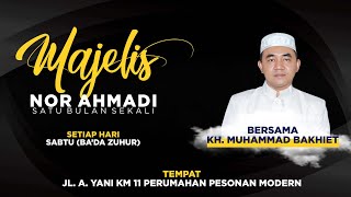 PENGAJIAN RUTIN MAJELIS TALIM NOR AHMADI BERSAMA KH. M. BAKHIET || 21 Januari 2022