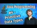 Java Programming Tutorial 9 - Primitive Data Types