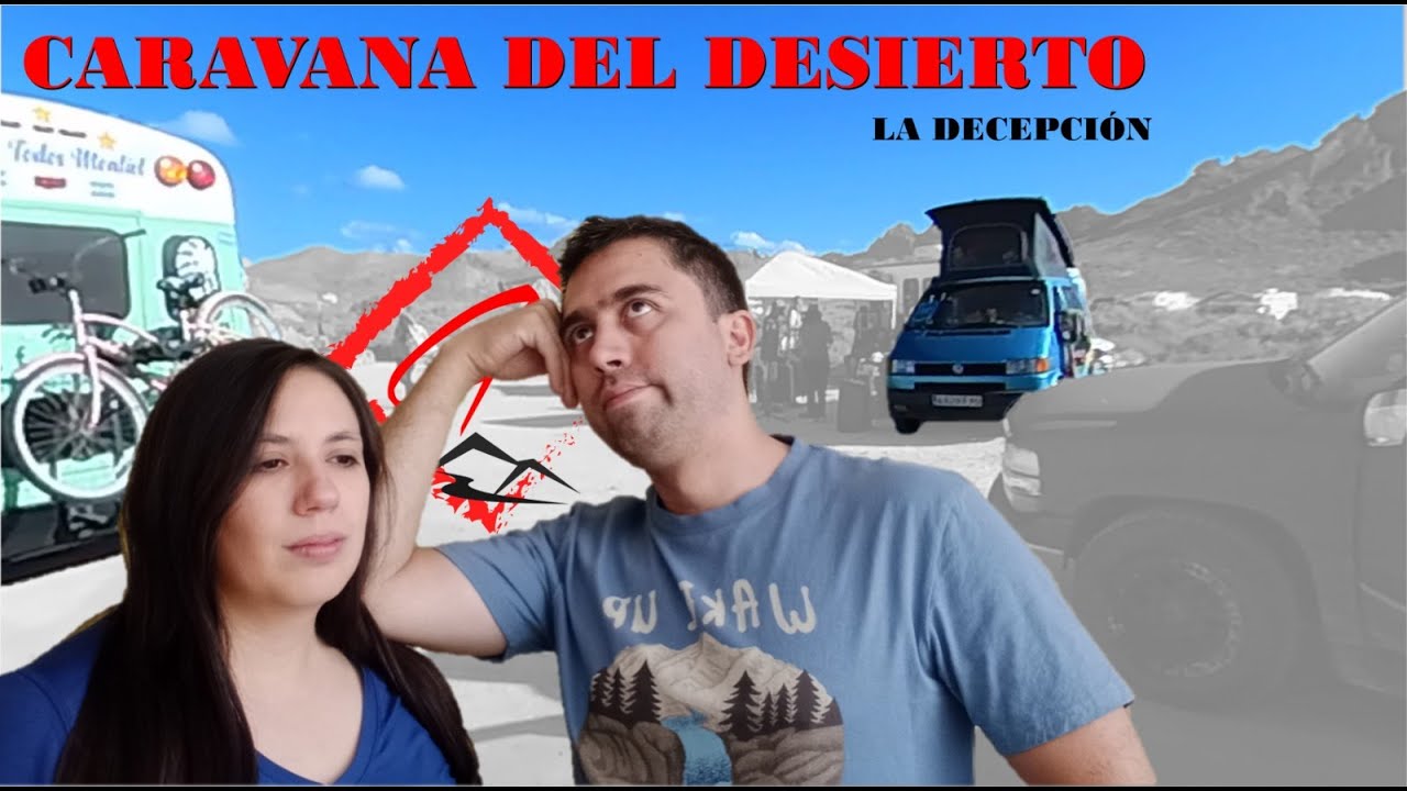 CARAVANA DEL DESIERTO / La decepción  (BCS 5a Parte / Playa Tecolote) ... Cap 28