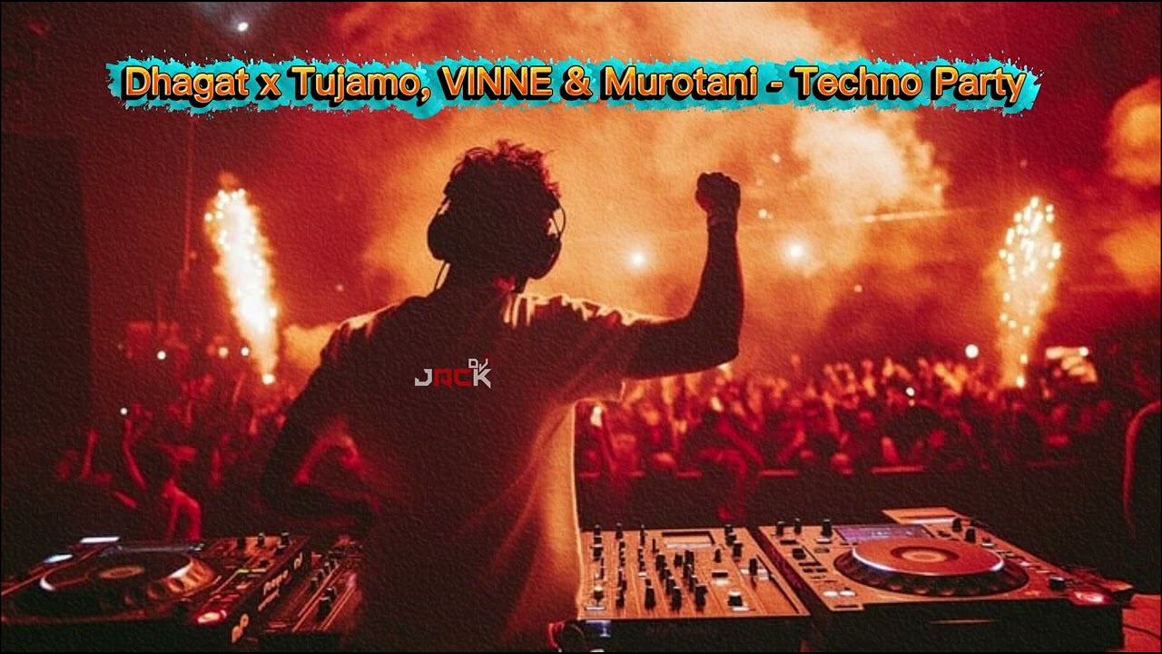 Dhagat x tujamo, VINNE & Murotani - techno party ( Jack edit )