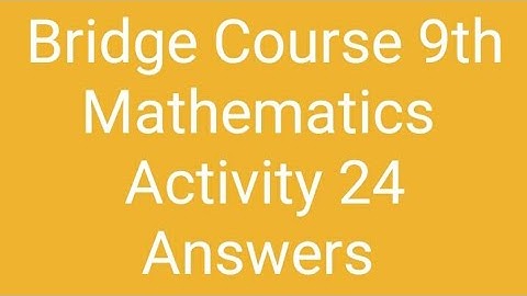 Bridge Course 9th Mathematics | Activity 24 | Answers | Bridge Course 9th Standard | Mathematics |
