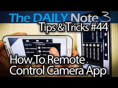 Samsung Galaxy Note 3 Tips & Tricks Episode 44: Remote Control Camera With Remote Viewfinder