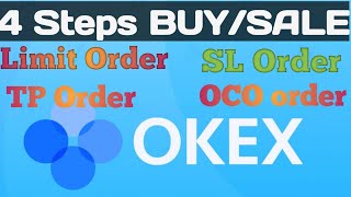 OKEX BUY and Sale/ Limit, #Market, Take Profite,Stop Loss, OCO #Trading |2021