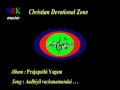 Aadhiyil vachanamundai . . . "Prajapathi Yagam" malayalam christian devotional songs.