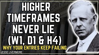 Why Higher Timeframes Always Win In Trading Jesse Livermore
