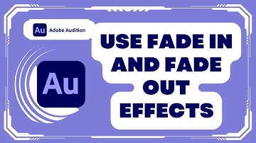 How to Use Fade In and Fade Out Effects in Adobe Audition