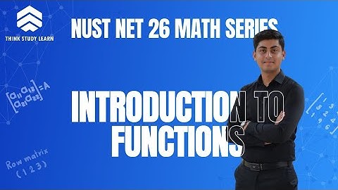 Lecture 1 – Introduction to Functions | Functions and Limits | NUST NET 26 Crack Series