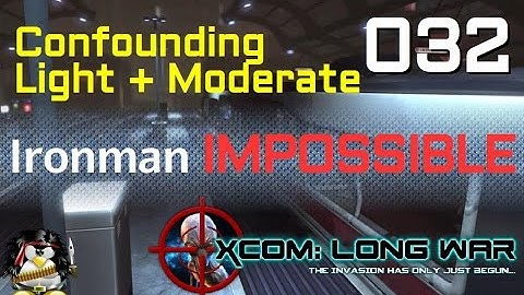 XCOM Long War Ironman Impossible 032 - Confounding Light + Moderate