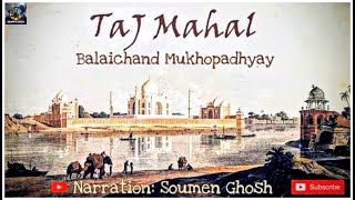 Story: taj mahal author: balaichand mukhopadhyay (bonoful) series:
bonoful golpo somogro narration, acting & editing: soumen ghosh .