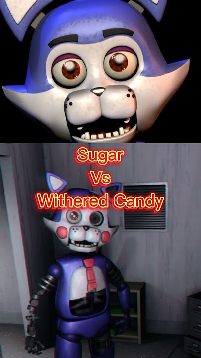 Sugar (The Return to Freddy's) Vs Withered Candy (FNAC 2)