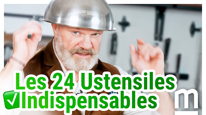 ✅ Les 24 Ustensiles indispensables