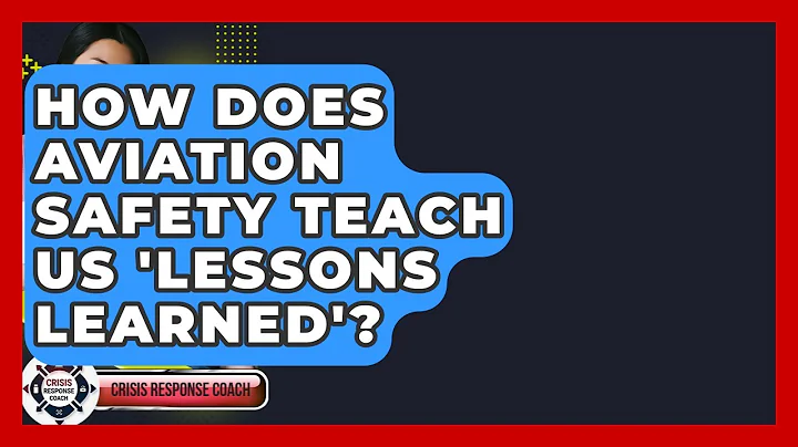How Does Aviation Safety Teach Us 'Lessons Learned'? - Crisis Response Coach