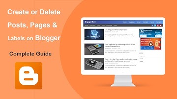 Create or Delete Blog Post, Labels and Pages on Blogger - Blogger Tutorial