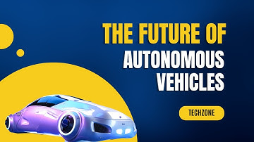 THE FUTURE OF AUTONOMOUS VEHICLES