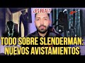 TODO SOBRE SLENDERMAN: NUEVOS AVISTAMIENTOS (¿Es real?)