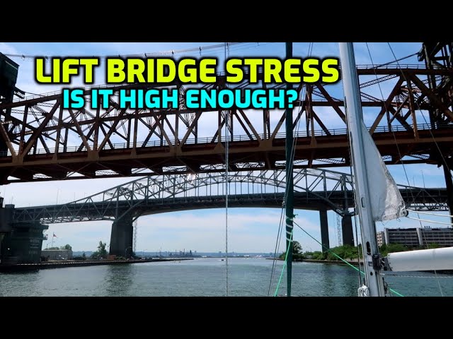 Exploring Lake Ontario Pt7. Burlington & Hamilton. Stressful lift bridge.  Is it high enough?