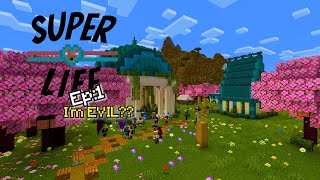 SuperLife Ep:1!! I have to be EVIL?!?