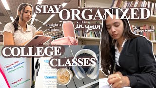 how I STAY ORGANIZED for my COLLEGE CLASSES + how you can too (from a straightA COLLEGE SENIOR)