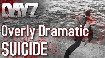 DayZ: The most overly dramatic respawn suicide ever. | RangerDave