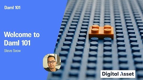 Daml 101: Welcome to Daml 101 [2022]