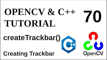 OPENCV & C++ TUTORIALS  - 70 | createTrackbar() | Creating Trackbar