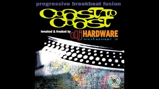 DJ Hardware ‎– Coast To Coast Vol 2 (Progressive Breakbeat Fusion) [FULL MIX]