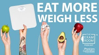 Eat More Weigh Less