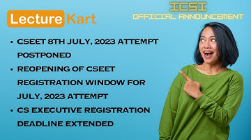 CSEET JULY 2023 EXAM POSTPONED | CSEET REGISTRATION WINDOW REOPENED | CS EXECUTIVE REG DATE EXTENDED