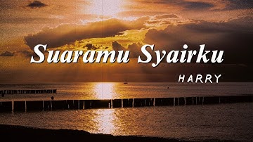 Harry - Suaramu Syairku (Video Lirik)