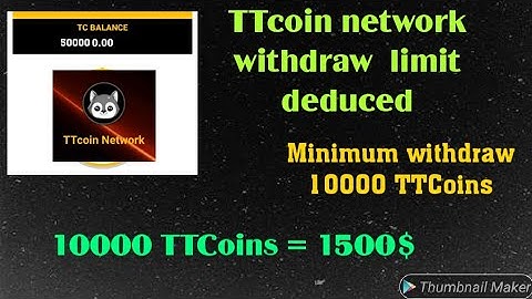 Good News || TTCoin Network || Withdraw Limit Reduced || Minimum 10000 TTCoins || 1500$ Profit