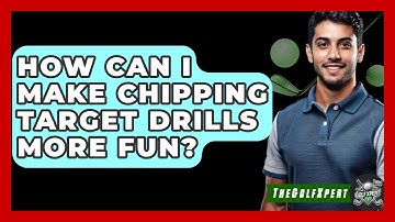 How Can I Make Chipping Target Drills More Fun? - The Golf Xpert