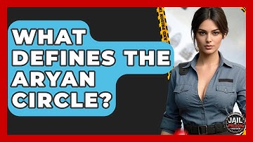 What Defines The Aryan Circle? - Jail & Prison Insider