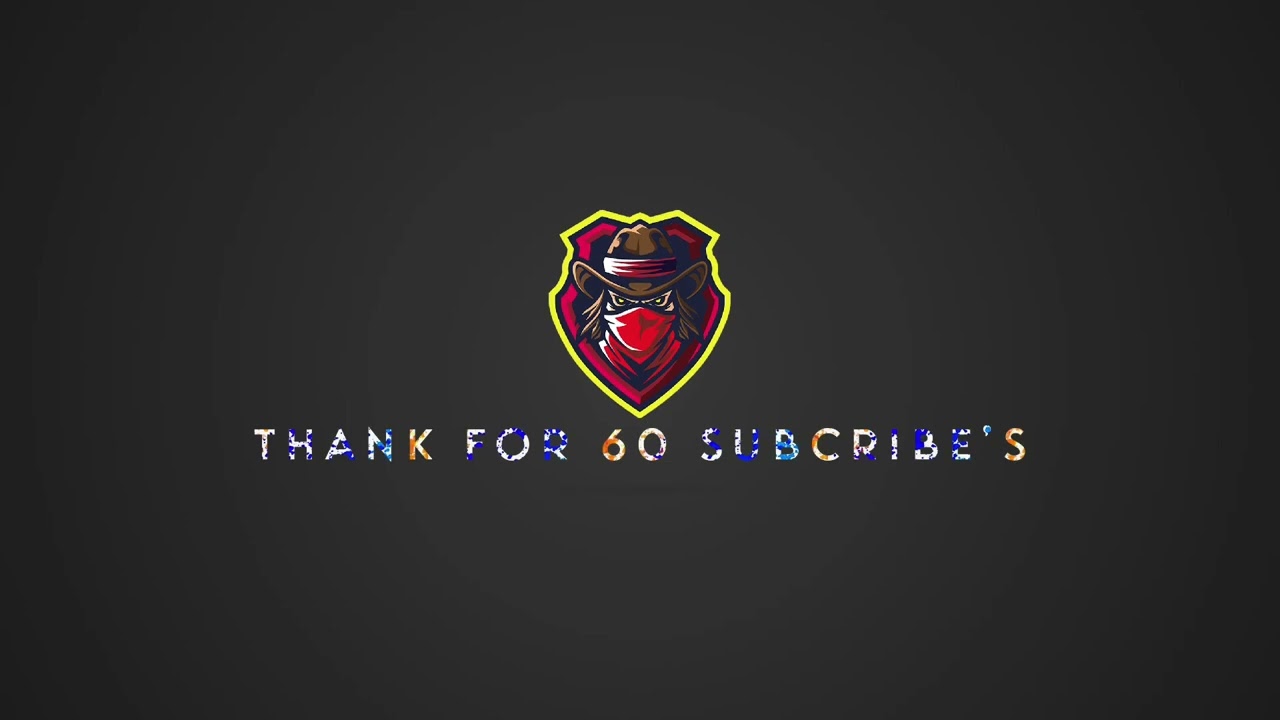 THANK FOR 60 SUBCRIBE'S