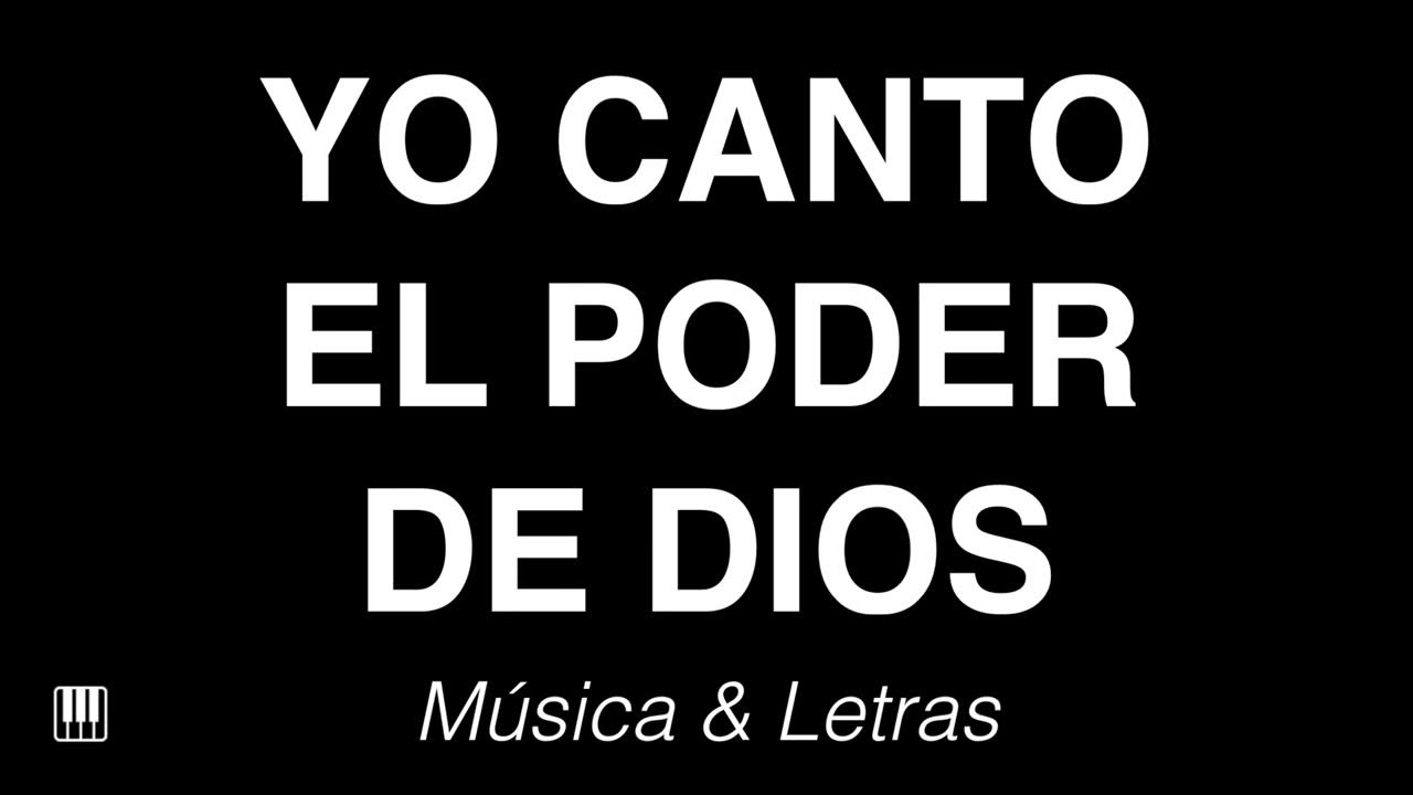 Yo Canto El Poder De Dios - Himno con Letras 🎹 Yo Canto El Poder De Dios - Himno con Letras 🎹
